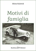 Cover-Bild zum Titel 'Motivi di famiglia' von 'Silvia Kubrick Ormezzano'