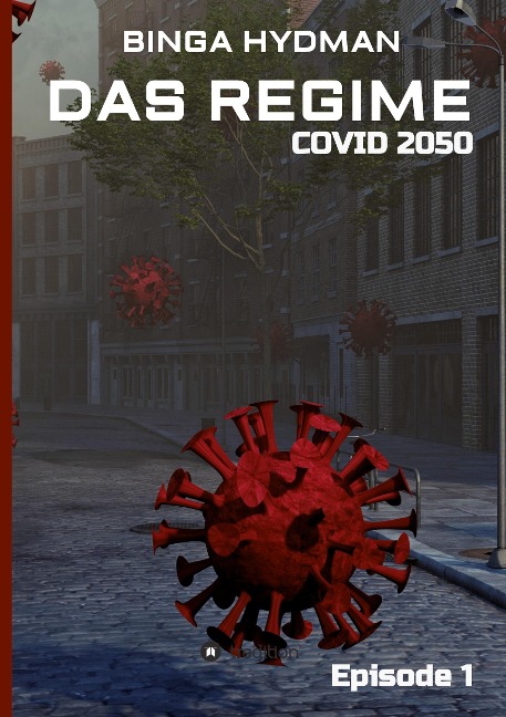 Das Regime - Covid 2050 - Binga Hydman