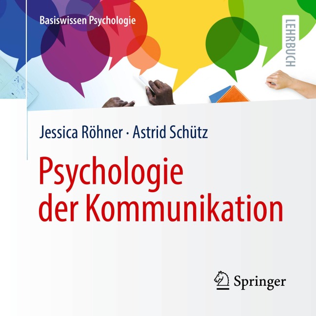 Psychologie der Kommunikation - Jessica Röhner, Astrid Schütz