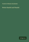 Cover-Bild zum Titel 'Werke Handel und Wandel' von 'Friedrich Wilhelm Hackländer'