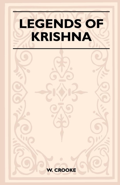Legends of Krishna (Folklore History Series) - W. Crooke