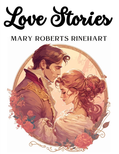 Love Stories - Mary Roberts Rinehart
