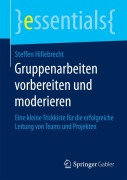 Gruppenarbeiten vorbereiten und moderieren - Steffen Hillebrecht