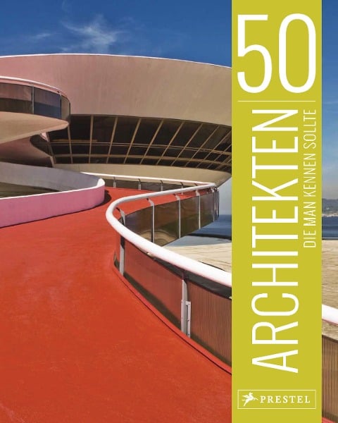 50 Architekten, die man kennen sollte - Isabel Kuhl, Kristina Lowis, Sabine Thiel-Siling