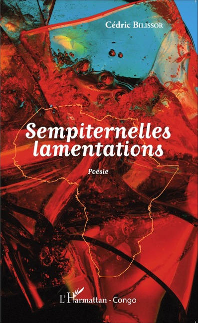 Sempiternelles lamentations. Poésie - Cédric Bilissor