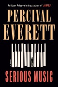 Cover-Bild zum Titel 'Serious Music' von 'Percival Everett'