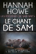 Le chant de Sam (Les mystères de Sam Smith) - Hannah Howe