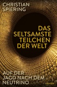 Cover-Bild zum Titel 'Das seltsamste Teilchen der Welt' von 'Christian Spiering'