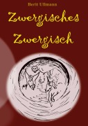 Cover-Bild zum Titel 'Zwergisches Zwergisch' von 'Berit Ullmann'