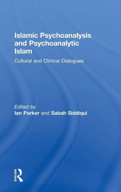 Islamic Psychoanalysis and Psychoanalytic Islam - 