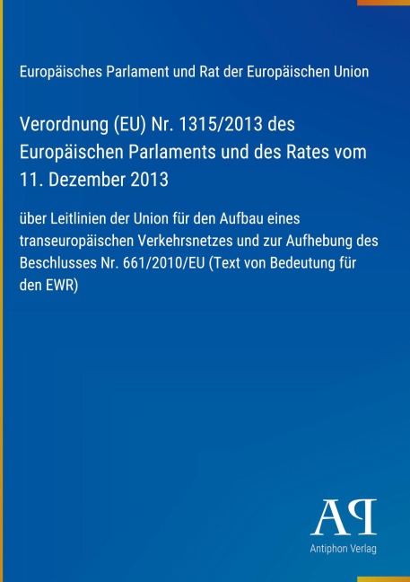 Verordnung (EU) Nr. 1315/2013 des Europäischen Parlaments und des Rates vom 11. Dezember 2013 - Europäisches Parlament und Rat der Europäischen Union