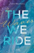 Cover-Bild zum Titel 'The Waves We Ride (Pacific Dreams, Bd. 1)' von 'Julia Reymers'