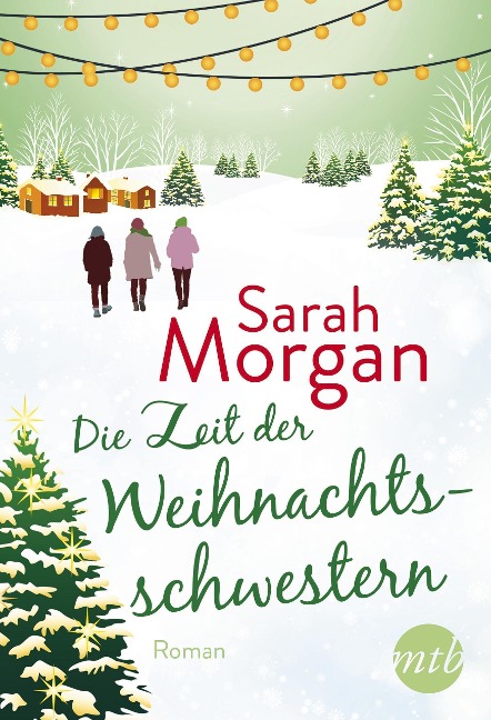 Die Zeit der Weihnachtsschwestern - Sarah Morgan