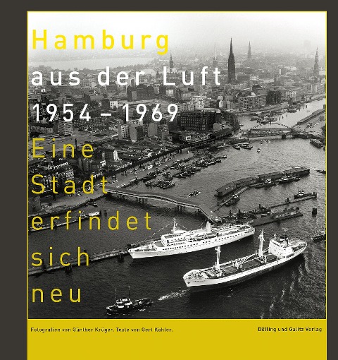 Hamburg aus der Luft 1954 - 1969 - Gert Kähler