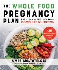 Cover-Bild zum Titel 'The Whole Food Pregnancy Plan' von 'Aimee Aristotelous'