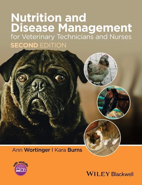 Nutrition and Disease Management for Veterinary Technicians and Nurses - Ann Wortinger, Kara M. Burns
