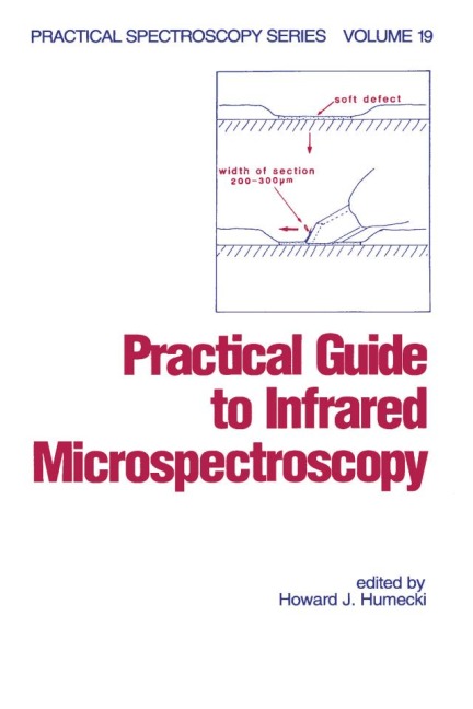 Practical Guide to Infrared Microspectroscopy - Howard J. Humecki