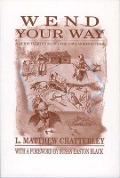 Cover-Bild zum Titel 'Wend Your Way: A Guide to Sites Along the Iowa Mormon Trail' von 'L. Matthew Chatterley'