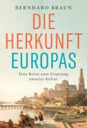 Cover-Bild zum Titel 'Die Herkunft Europas' von 'Bernhard Braun'