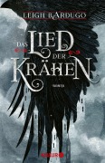 Cover-Bild zum Titel 'Das Lied der Krähen' von 'Leigh Bardugo'