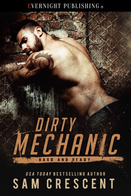 Dirty Mechanic (Hard and Ready, #1) - Sam Crescent