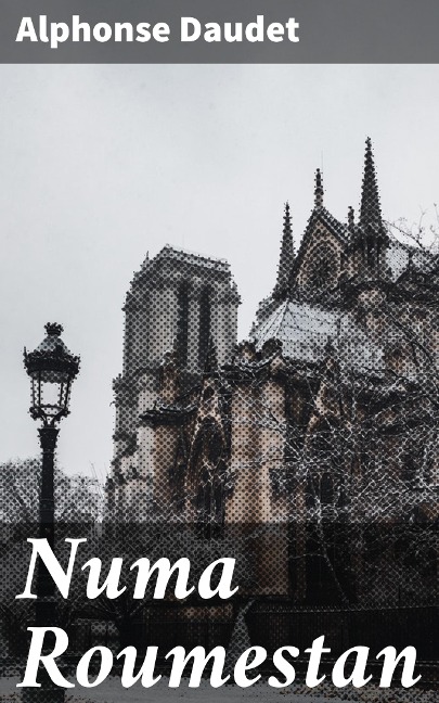 Numa Roumestan - Alphonse Daudet