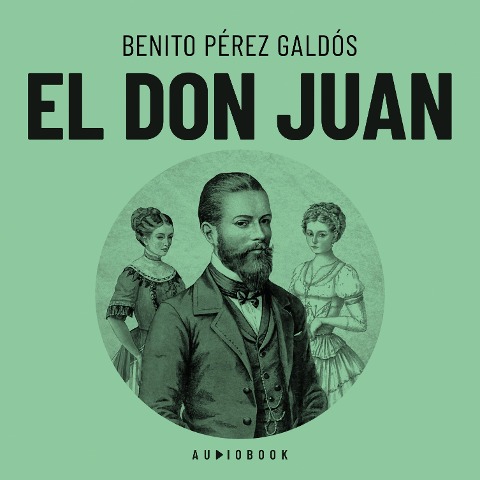 El Don Juan - Benito Perez Galdos