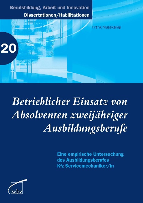 Betrieblicher Einsatz von Absolventen zweijähriger Ausbildungsberufe - Frank Musekamp