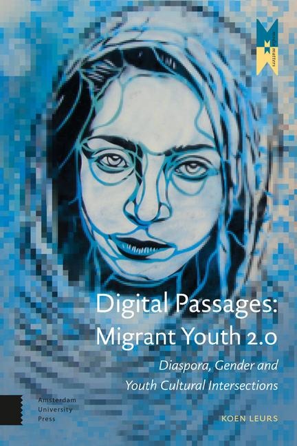 Digital Passages - Koen Leurs, Koen Leurs