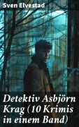 Cover-Bild zum Titel 'Detektiv Asbjörn Krag (10 Krimis in einem Band)' von 'Sven Elvestad'