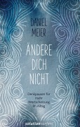 Cover-Bild zum Titel 'Ändere dich nicht' von 'Daniel Meier'
