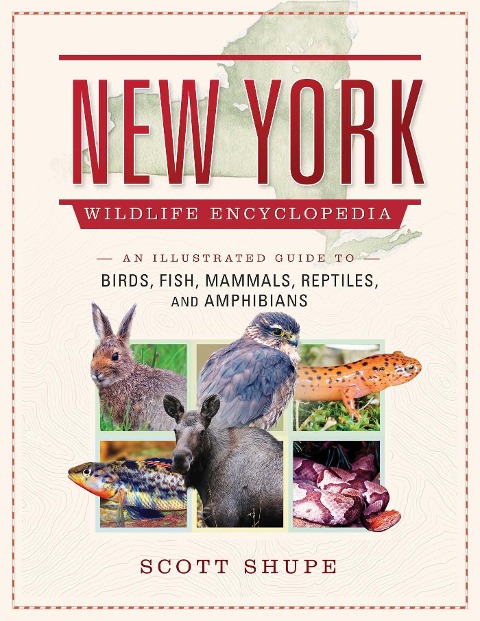 The New York Wildlife Encyclopedia - Scott Shupe