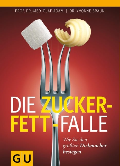 Die Zucker-Fett-Falle - Yvonne Braun, Olaf Adam