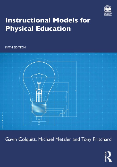 Instructional Models for Physical Education - Gavin Colquitt, Tony Pritchard, Michael Metzler