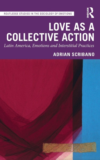 Love as a Collective Action - Adrian Scribano