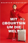 Cover-Bild zum Titel 'Mit @Bourtsin um die Welt' von 'Bourtsin Kioutsouk'
