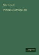 Cover-Bild zum Titel 'Weltkapital und Weltpolitik' von 'Julian Borchardt'