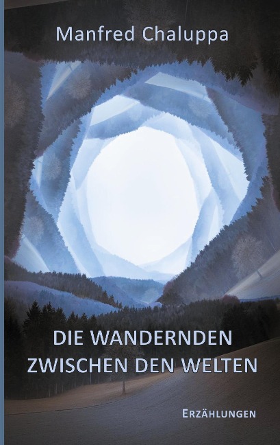 Die Wandernden zwischen den Welten - Manfred Chaluppa