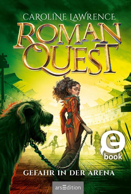Roman Quest - Gefahr in der Arena (Roman Quest 3) - Caroline Lawrence