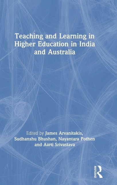 Teaching and Learning in Higher Education in India and Australia - 