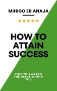 How to Attain Success - Mihigo Er Anaja