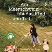 Cover-Bild zum Titel 'Am Meerschwein übt das Kind den Tod' von 'Nora Gomringer'