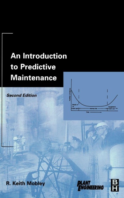 An Introduction to Predictive Maintenance - Keith Mobley, R. Keith Mobley