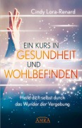 Cover-Bild zum Titel 'EIN KURS IN GESUNDHEIT UND WOHLBEFINDEN' von 'Cindy Lora-Renard'