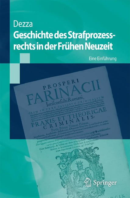 Geschichte des Strafprozessrechts in der Frühen Neuzeit - Ettore Dezza
