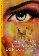 Cover-Bild zum Titel 'DIE AUGEN DER BLINDEN' von 'Werner Steinberg'