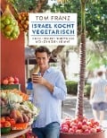 Cover-Bild zum Titel 'Israel kocht vegetarisch' von 'Tom Franz'