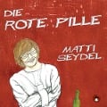 Cover-Bild zum Titel 'Die Rote Pille' von 'Matti Seydel'