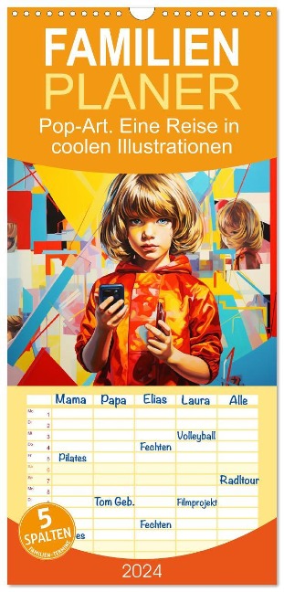 Familienplaner 2024 - Pop-Art. Eine Reise in coolen Illustrationen mit 5 Spalten (Wandkalender, 21 x 45 cm) CALVENDO - Rose Hurley