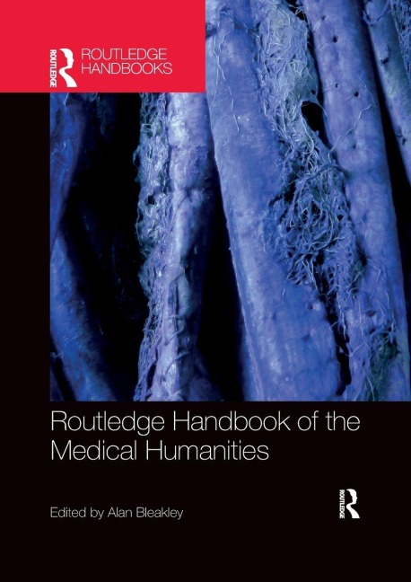 Routledge Handbook of the Medical Humanities - 